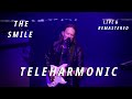 The Smile - Teleharmonic (Live & Remastered)