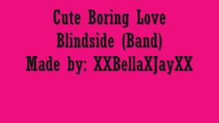 Cute Boring Love Lyrics Blindside