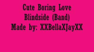 Cute Boring Love Lyrics Blindside