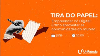 Live de Acolhimento - Tira do Papel:Empreender no Digital: Como aproveitar as oportunidades do mundo