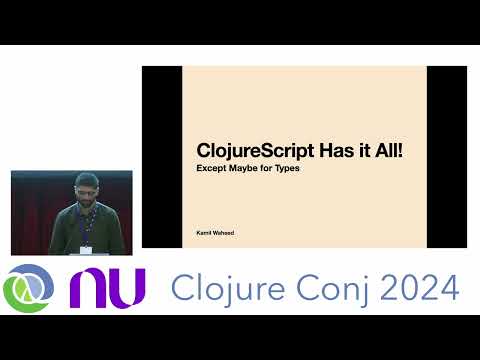 "ClojureScript Has It All! Except Maybe for Types" by Kamil Waheed
