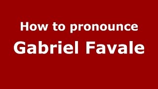 How to pronounce Gabriel Favale