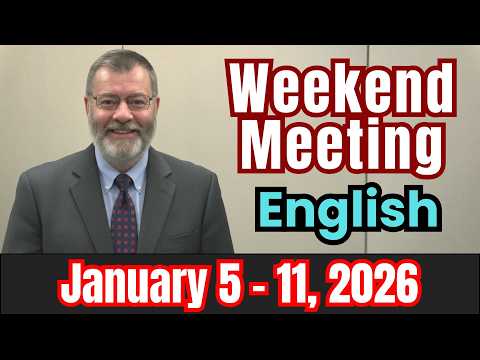 Weekend Meeting 2026 | Watchtower Study (January 5-11, 2026) | English | Weekend Meeting