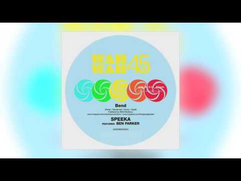 01 Speeka - Bend (feat. Ben Parker) [Wah Wah 45s]
