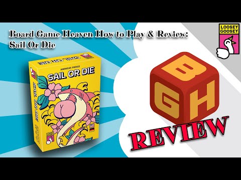 Board Game Heaven How To Play & Review 226: Sail or Die (Loosey Goosey)