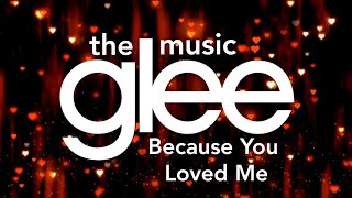 Glee | Because You Loved Me | Full HD Studio Version