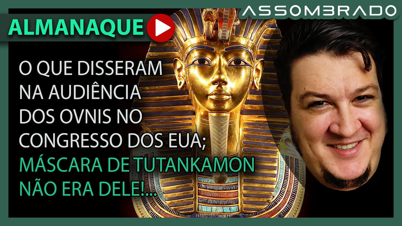 BOMBA: MÁSCARA DO FARAÓ TUTANKAMON NÃO ERA DELE!; O QUE DISSERAM NA AUDIENCIA DE OVNIS (A.A. #1323)