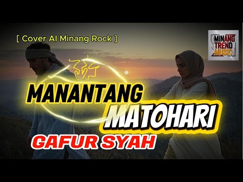 MANANTANG MATOHARI - Gafur Syah   []   [Cover AI Minang Rock]