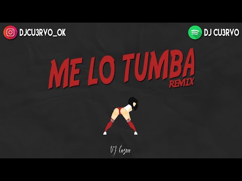 ME LO TUMBA (REMIX) ✘ DJ Cu3rvo