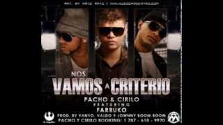 Cirilo &amp; Pacho Ft. Farruko - Nos Vamos A Criterio