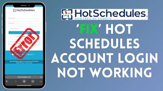 How to Fix Hot Schedules Account Login Not Working 2024