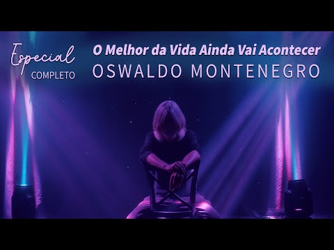 Especial completo "O Melhor da Vida Ainda Vai Acontecer" - Oswaldo Montenegro. Turnê 2025