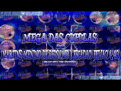 MEGA DAS CUPULAS DO MARTINS,MENINO DE DEUS [MD] ,ESCADAO ,FEIJAO & 40 [ SÓ AS RELIQUIAS ]2018