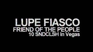 Lupe Fiasco: 10. SNDCLSH In Vegas - Friend Of The People - Mixtape
