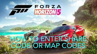 Forza Horizon 5 - How to enter Share Codes or Map Codes