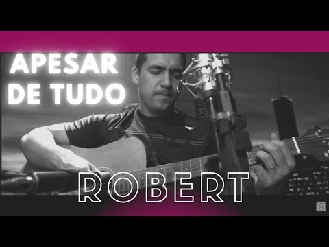Robert - Apesar de tudo (Single oficial) #KELLERMUSIC