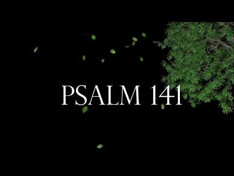 PSALM 141/ Bitte um Bewahrung