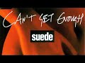 Suede - Can't Get Enough (Audio Only) 