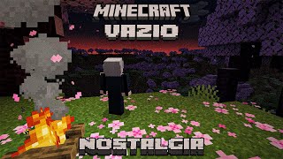 O MEU VAZIO DE MINECRAFT ( NOSTALGIA)
