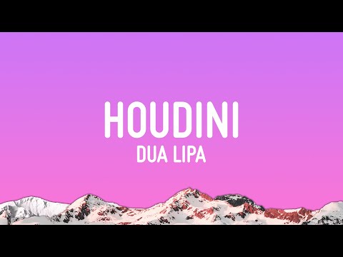 Dua Lipa - Houdini (Lyrics)