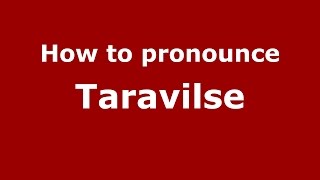 How to pronounce Taravilse