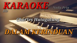 Download lagu DALAM KERINDUAN Charles Hutagalung Nada Pria ORGAN... mp3