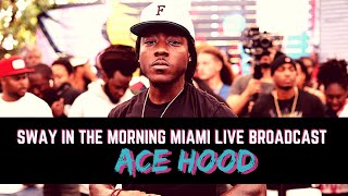 Ace Hood Performs &quot;Hustle Hard&quot;, &quot;We Ball&quot; &amp;  &quot;FWEA&quot; Live on Sway in the Morning Miami