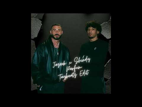 Jazeek x Shindy - Parfum (Taybeatz Edit)