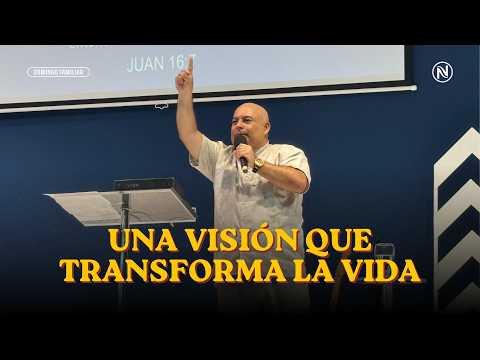 UNA VISIÓN QUE TRANSFORMA LA VIDA