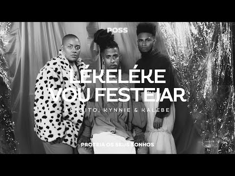 AFROITO, KALEBE E KYNNIE - LÉKELÉKE / VOU FESTEJAR | POSS 2