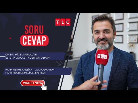 Karın Germe Ameliyatı ve Liposuction Hakkında Bilinmesi Gerekenler | Op. Dr. Yücel Sarıaltın | TLC