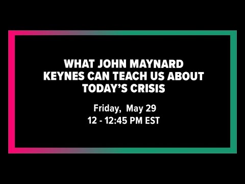 What John Maynard Keynes Can Teach Us About The Coronavirus Crisis