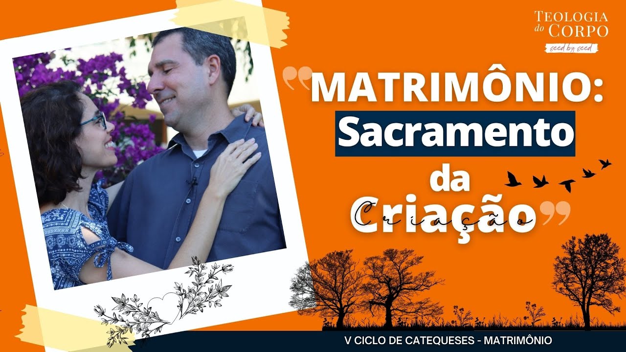 "Matrimônio: Sacramento da Criação" | TEOLOGIA DO CORPO #seedbyseed _ Ep. 67