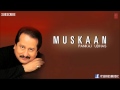 Mohabbat Na Samajh Hoti Hai Full Audio Pankaj Udhas Hit Ghazals Muskaan Album