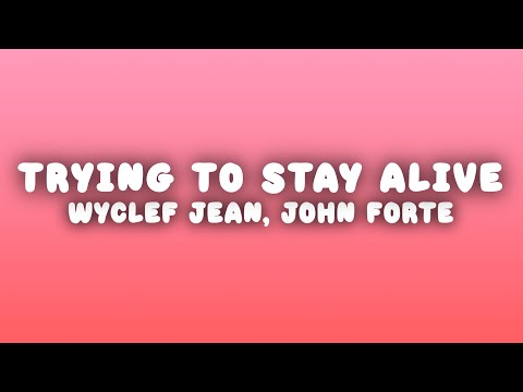 Wyclef Jean - We Trying to Stay Alive (Lyrics) ft. John Forté & Pras