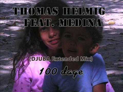 Thomas Helmig feat. Medina 100 dage (Djuba Extended Mix)