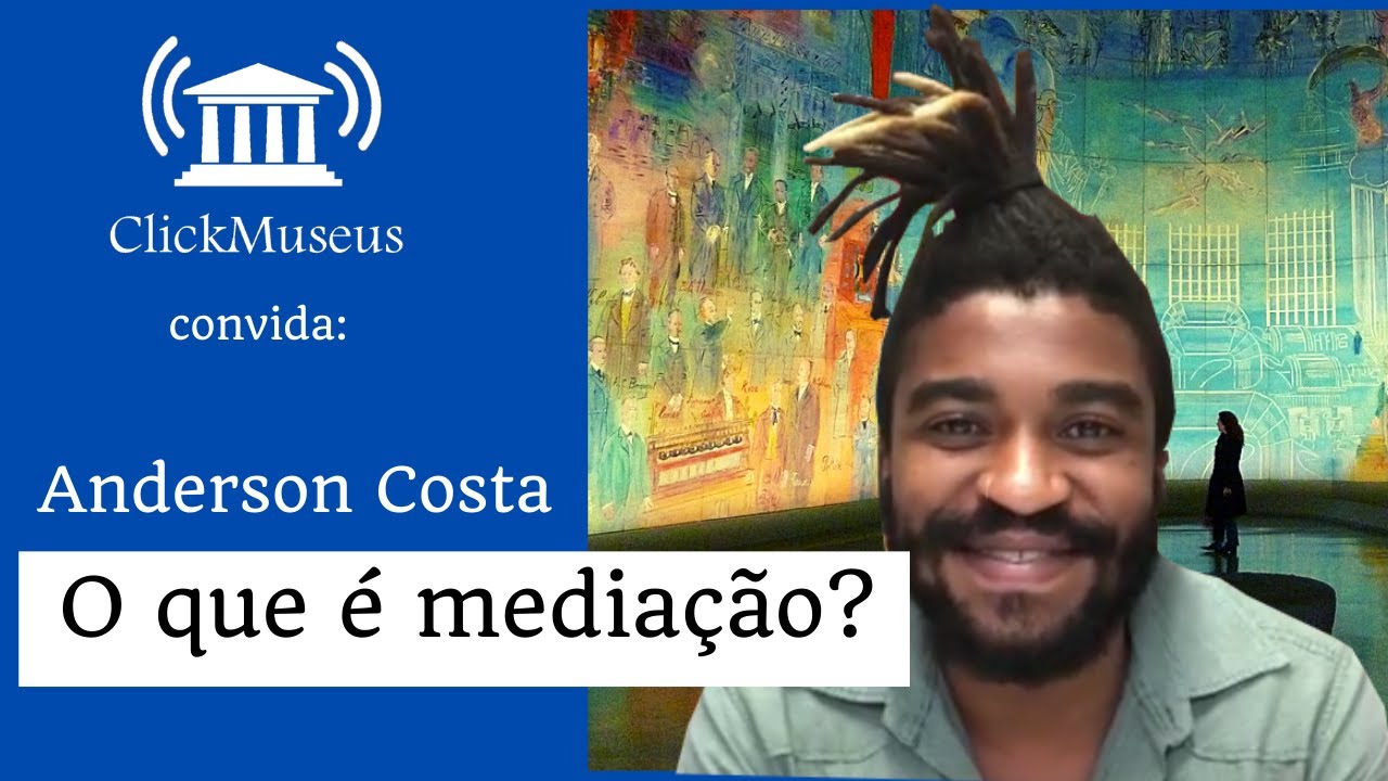 O que é mediação? - Anderson Costa - Pílulas museológicas