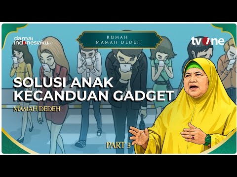 "Anak Kecanduan Gadget & Malas Salat? Ini Solusi & Ketegasan Mama Dedeh" | INDONESIA MENGENANGMU