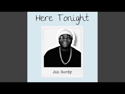 Living in the Moment with Jah Gordy’s “Here Tonight” Single