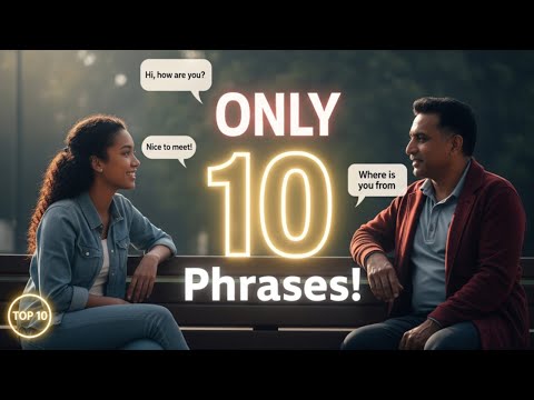 The ONLY 10 English Phrases You Need for Your First Conversation
