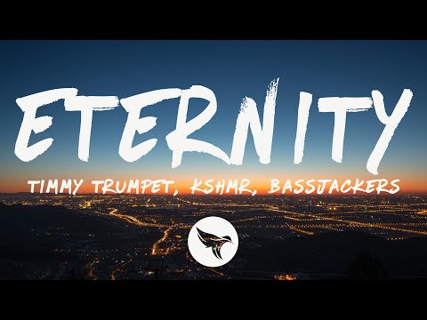 Timmy Trumpet, KSHMR & Bassjackers - Eternity (Lyrics)
