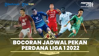 FOOTBALL TIME: Bocoran Jadwal Pekan Perdana Liga 1 2022