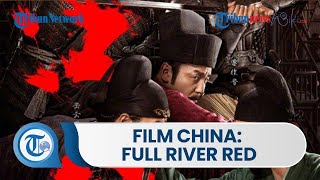 Sinopsis Full River Red, Film yang Dibintangi Shen Teng dan Jackson Y Bergenre Sejarah