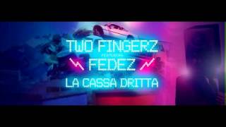 LA CASSA DRITTA-TWO FINGERZ FT. FEDEZ