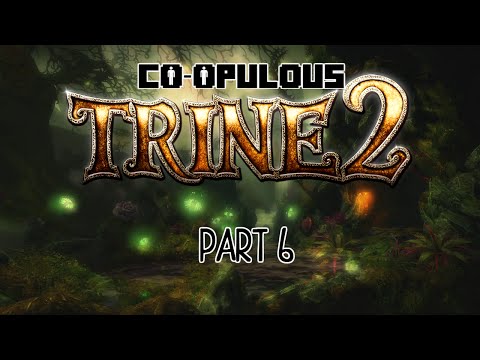 Trine 2 - Co-op - Part 6 | Co-opulous