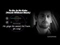 Tu Ne Jo Na Kaha Without Music Vocals Only Mohit Chauhan Raymuse