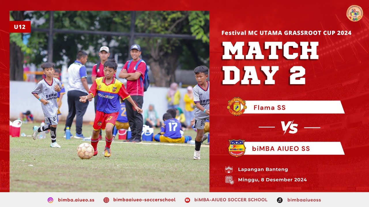 MATCH 2 FESTIVAL MC UTAMA GRASSROOT CUP 2024 U-12 FLAMMA SS VS biMBA AIUEO SS