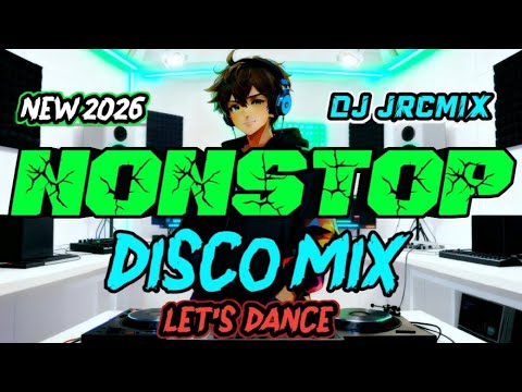 NEW 💥2026 DISCO MIX DJ JRCMIX NONSTOP