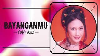 Download lagu YUNI AZIS - BAYANGANMU [ VIDEO LIRIK] mp3