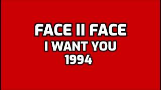 Face II Face - I Want You [EURODANCE]